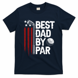 Golf Best Dad By Par Daddy Golfer American Flag Fathers Day T-Shirt - Navy Blue