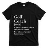 Golf Coach Definition Funny Trainer Gift Present Cute Gift T-Shirt - Black