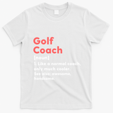 Golf Coach Definition Funny Trainer Gift Present Gift T-Shirt - White