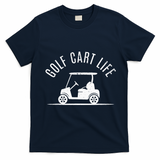 Golf Cart Life Funny Golf T-Shirt - Navy Blue