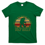 Gift Dventure Seeker Gift Idea Looking For Golf Balls Cute Gift T-Shirt - Irish Green