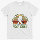 Gift Dventure Seeker Gift Idea Looking For Golf Balls Cute Gift T-Shirt - White