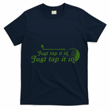 Golf Just Tap It In Funny Golf Player Golfing Sport Quote T-Shirt - Navy Blue