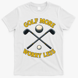 Golf More Worry Less T-Shirt - White