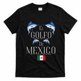 Golf Of Mexico Marlin El Golfo De MéXico Dolphin Flag T-Shirt - Black