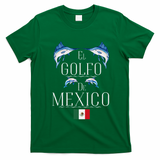 Golf Of Mexico Marlin El Golfo De MéXico Dolphin Flag T-Shirt - Irish Green