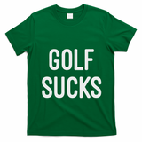 Golf Sucks T-Shirt - Irish Green