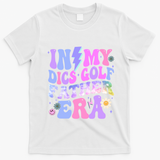 Groovy Tie Dye In My Dics Dics Golf Father Era Gift T-Shirt - White