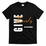 Give Thanks In Everything Thanksgiving Holiday T-Shirt - Black