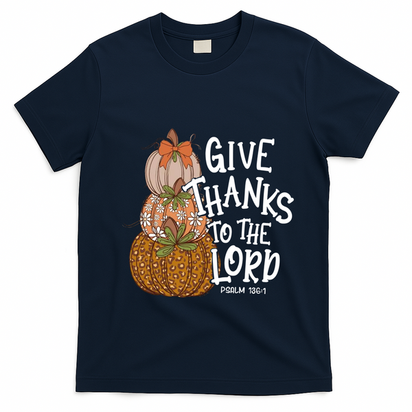 Give Thanks To The Lord Thanksgiving Pumpkin Christian Jesus Funny Gift T-Shirt - Navy Blue