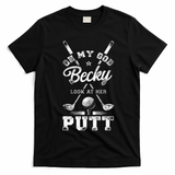 Golf Vintage Oh My God Becky Look At Her Putt T-Shirt - Black