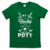 Golf Vintage Oh My God Becky Look At Her Putt T-Shirt - Irish Green