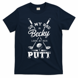 Golf Vintage Oh My God Becky Look At Her Putt T-Shirt - Navy Blue