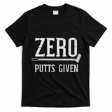 Golfing Zero Putts Given Funny Golf Golfer Dad Women T-Shirt - Black