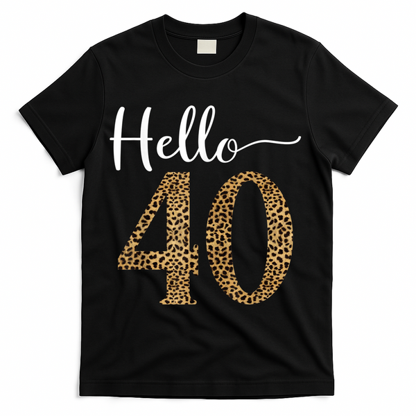 Hello 40 Years Leopard Print 40th Birthday Party Woman Gift T-Shirt - Black