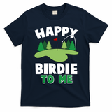 Happy Birdie To Me Golfing T-Shirt - Navy Blue