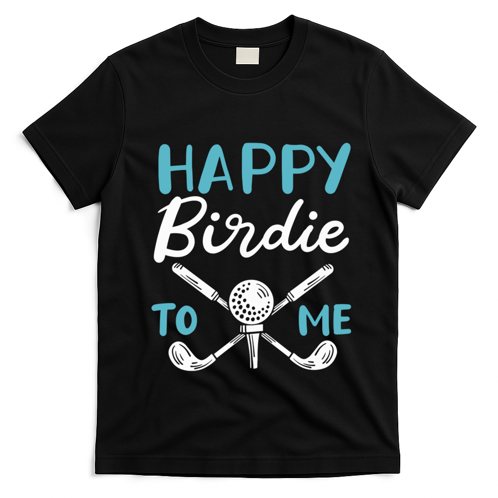 Happy Birdie To Me Golf Player Talk Golfer Golf Sport Lover Gift T-Shirt - Black
