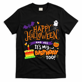Happy Halloween And Yes It's My Birthday Halloween Apparel T-Shirt - Black
