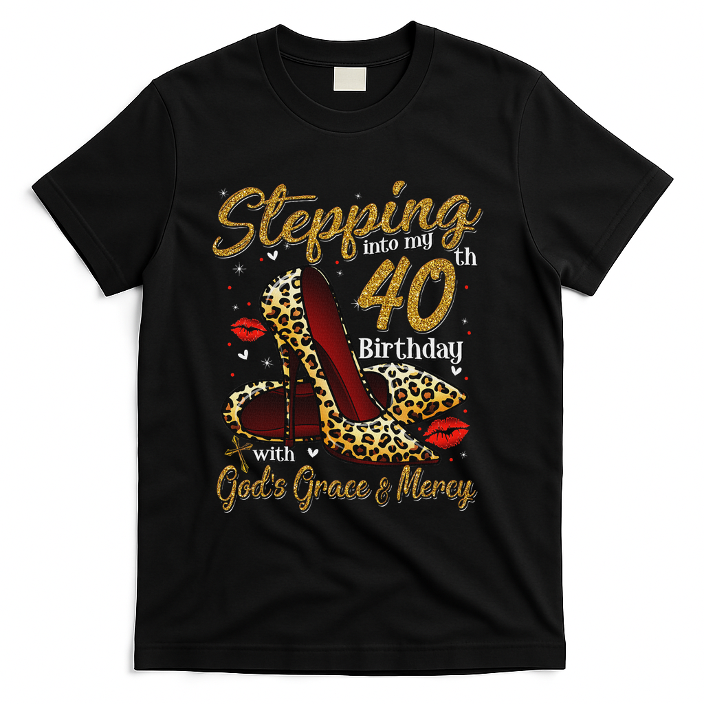High Heels Stepping Into My 40th Birthday 40 And Fabulous T-Shirt - Black