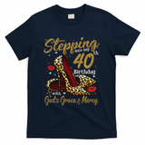 High Heels Stepping Into My 40th Birthday 40 And Fabulous T-Shirt - Navy