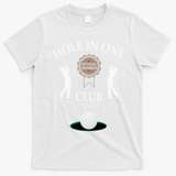Hole In One Club Funny Golf Humor T-Shirt - White