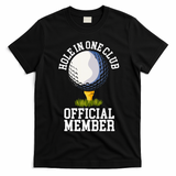 Hole In One Club Golf Club Golfer Hole In One T-Shirt - Black