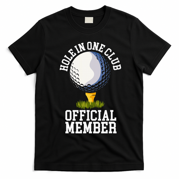 Hole In One Club Golf Club Golfer Hole In One T-Shirt - Black