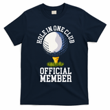 Hole In One Club Golf Club Golfer Hole In One T-Shirt - Navy Blue