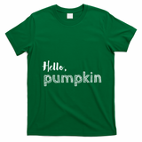 Hello Pumpkin Fall Inspired Autumn Gift T-Shirt - Irish Green