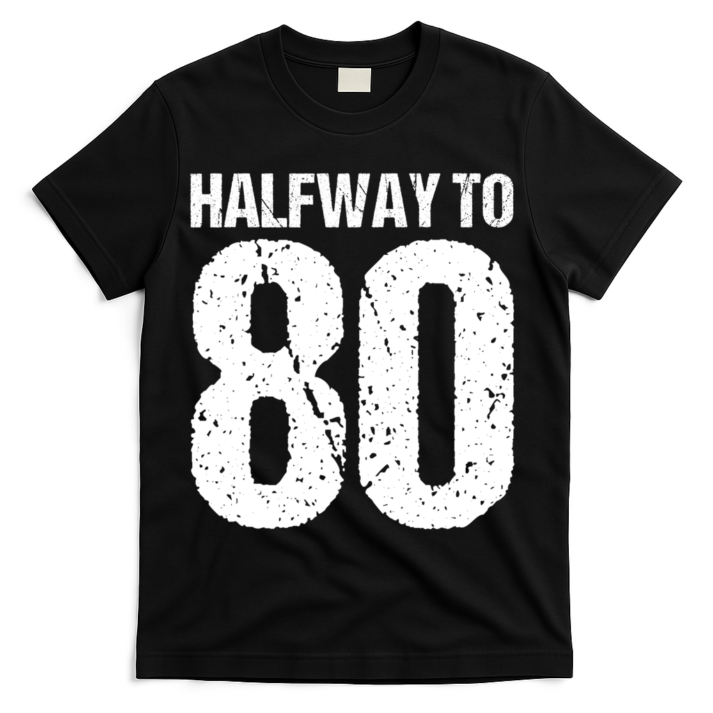 Halfway To 80 40th Birthday T-Shirt - Black
