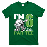 IM 6 LetS Par 6th Years Old Golf Party Birthday Gift T-Shirt - Irish Green