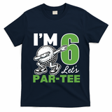 IM 6 LetS Par 6th Years Old Golf Party Birthday Gift T-Shirt - Navy Blue