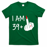 I Am 39 Plus 1 Middle Finger 40th Birthday Wo Mothers Day T-Shirt - Green