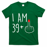 I Am 39 Plus 1 Middle Finger For A 40th Birthday For Women T-Shirt - Green