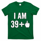 I Am 39 Plus 1 Middle Finger T-Shirt - Green