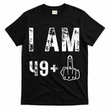 I Am 49 Plus Middle Finger 50th Birthday T-Shirt - Black