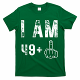 I Am 49 Plus Middle Finger 50th Birthday T-Shirt - Green