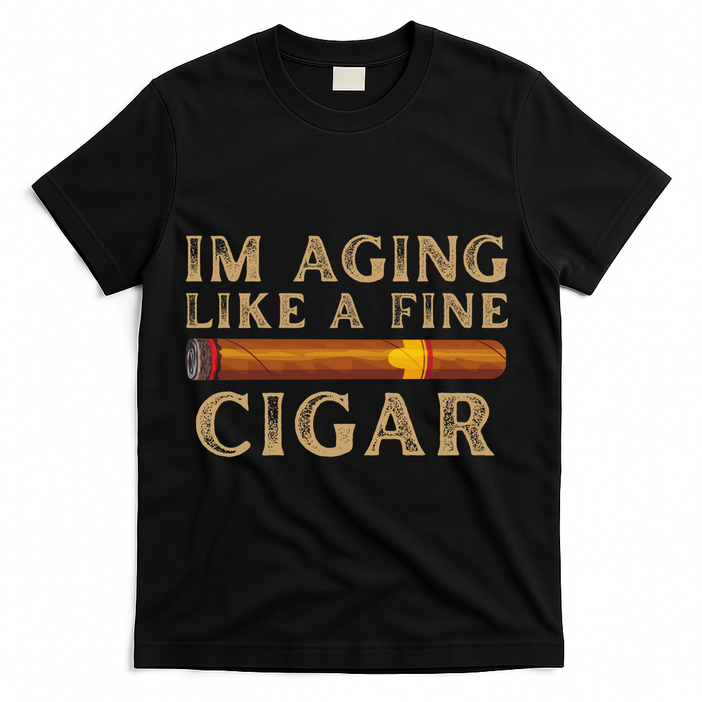 Im Aging Like A Fine Cigar Birthday T-Shirt - Black
