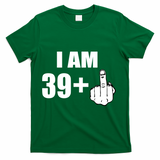 I Am 40 Middle Finger T-Shirt - Green