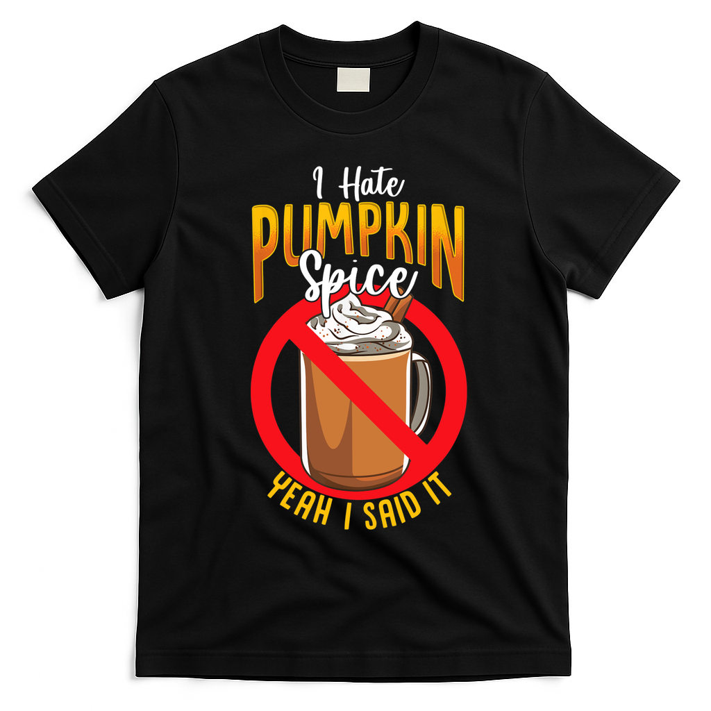 I Hate Pumpkin Spice Anti Pumpkin Spice Latte Coffee Funny T-Shirt - Black