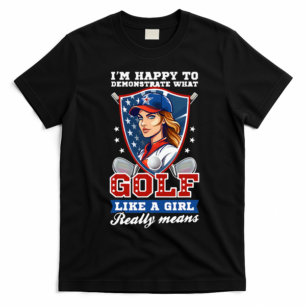 IM Happy To Demonstrate What Golf Funny Golf 4th Of July T-Shirt - Black