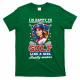 IM Happy To Demonstrate What Golf Funny Golf 4th Of July T-Shirt - Irish Green