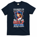 IM Happy To Demonstrate What Golf Funny Golf 4th Of July T-Shirt - Navy Blue