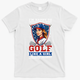 IM Happy To Demonstrate What Golf Funny Golf 4th Of July T-Shirt - White