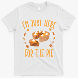 Im Just Here For The Pie Funny Thanksgiving Pumpkin Pie Gift T-Shirt - White