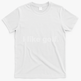 I Like Golf. Minimalism Fun  T-Shirt - White