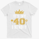 It's My 40th Birthday Gift For 40 Years Old Man And Woman T-Shirt - White