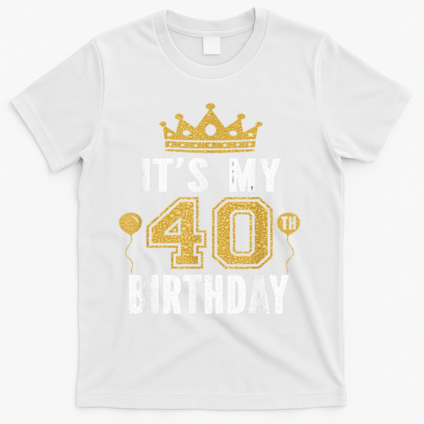 It's My 40th Birthday Gift For 40 Years Old Man And Woman T-Shirt - White