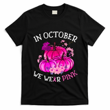 In October We Wear Breast Cancer Awareness October Gift T-Shirt - Black