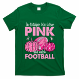 In October We Wear Football Breast Cancer Awareness Gift T-Shirt - Irish Green